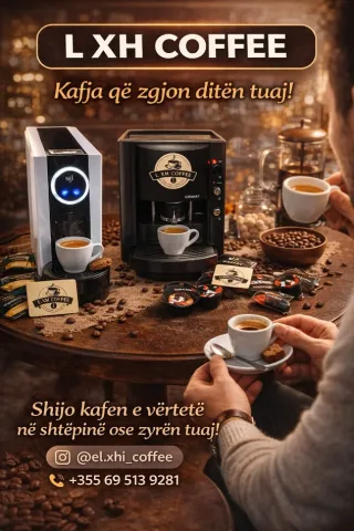 L XH Coffee – Kafe me kapsula në Durrës - Shijoni një kafe të vërtetë italiane në shtëpi, zyrë apo biznesin tuaj