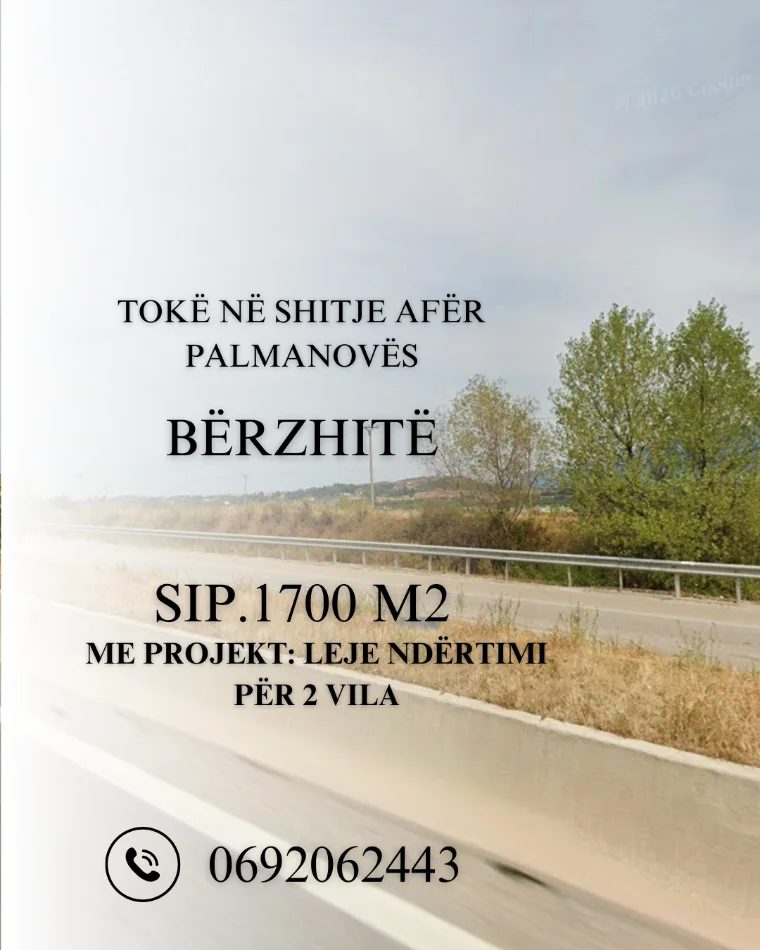 📍Shitet Toke në Berzhitë afër PALMANOVA , 1.700 m² (BËRZHITE)