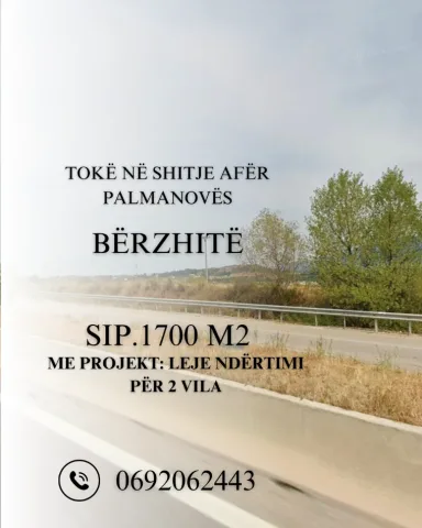 📍Shitet Toke në Berzhitë afër PALMANOVA , 1.700 m² (BËRZHITE)