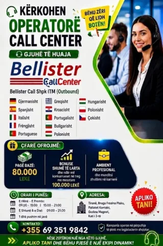 Bellister Call kerkon operator OUTBOUND SALES per gjuhet: Gjermane, Greke, Italiane, Franceze, Spanjolle, Portugalisht, 