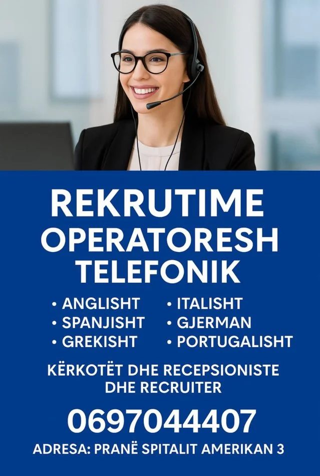 OFERTË PUNE – Agjent/e Telefonik/e & Pozicione të tjera 📞 Po rekrutojmë operatorë telefonikë me njohuri të njërës prej g