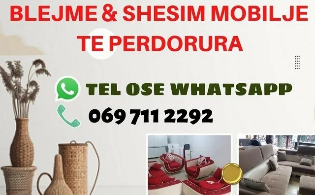 Tel 0697112292 BLEJME mobilje te perdorura si dhoma gjumi guzhina kende divane tavolina me karrike dyer dritare dhe elek