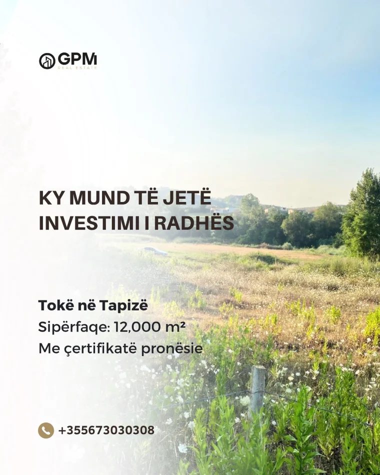 🌿 Tokë në shitje në Tapizë , 12,000 m² për investim
