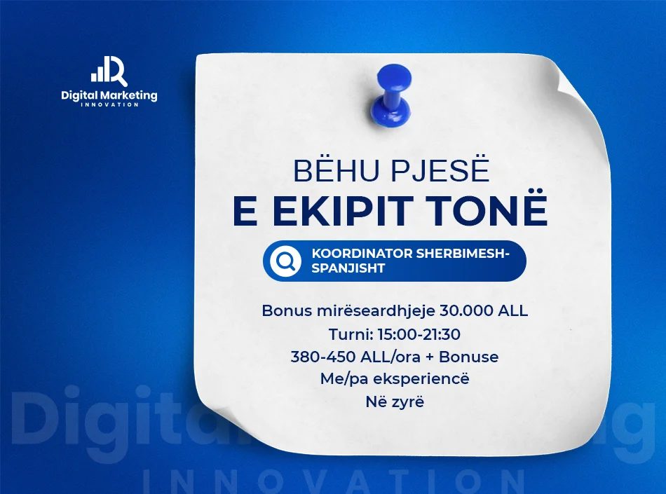 Digital Marketing Innovation - Specialist/e i Koordinimit të Shërbimeve - Gjuha Spanjolle (Pasdite)